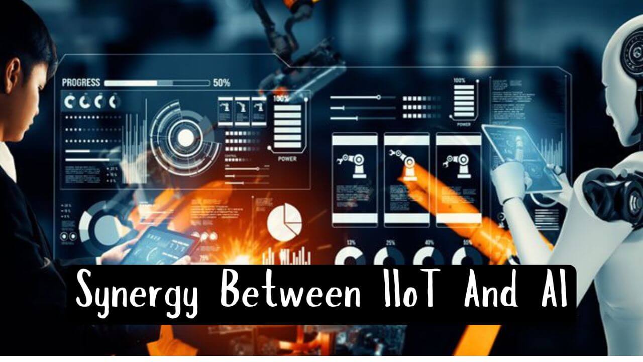 IIoT and AI : the synergistic symphony transforming industrial landscapes