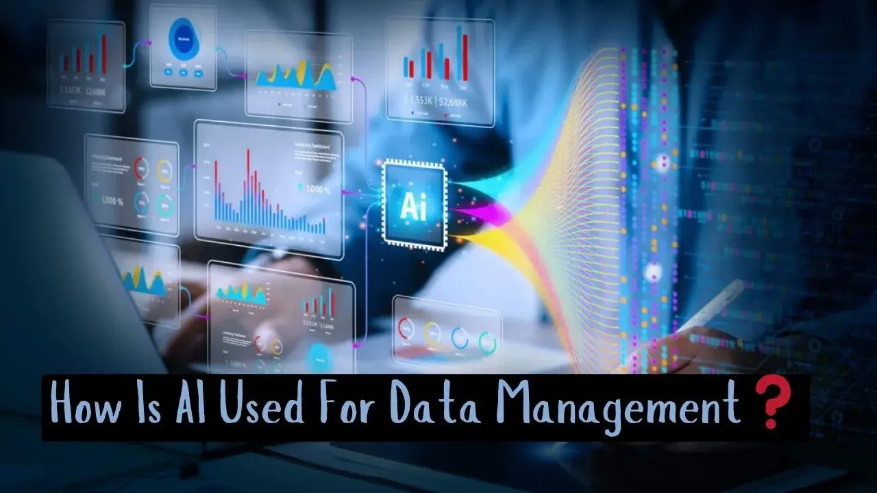 AI Data Management – How Is AI Used For Data Management?