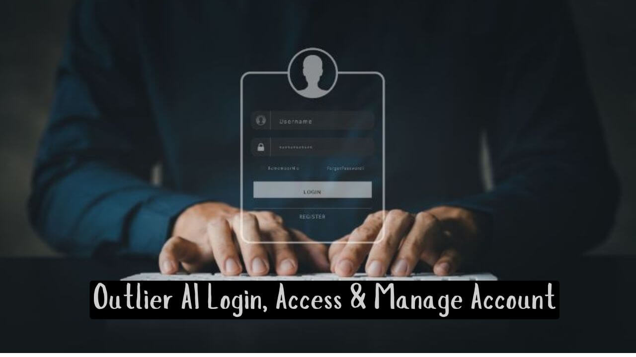Outlier AI Login – Accessing & Manage Outlier Account